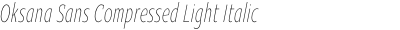 Oksana Sans Compressed Light Italic